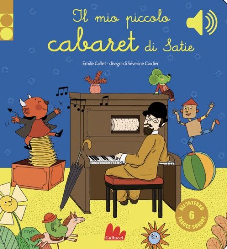 Il mio piccolo cabaret di Satie. Libro sonoro