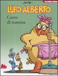 Lupo Alberto - Tre storie a colori. Cuore di mamma. Vol. 2