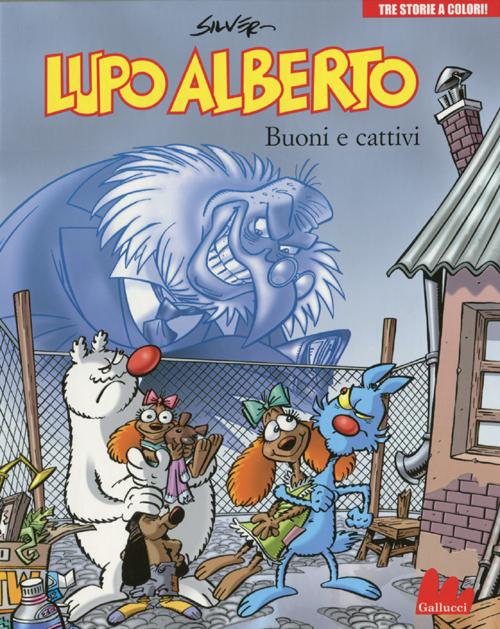 Lupo Alberto. Tre storie a colori. Buoni e cattivi
