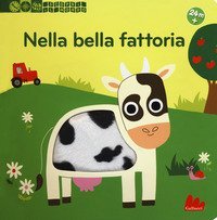 Nella bella fattoria. Scopri il mondo