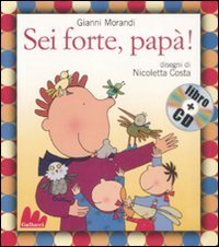Sei forte, pap&agrave;!