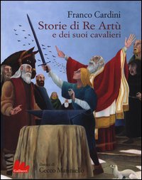 Storie di re Art&ugrave; e dei suoi cavalieri