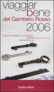 Viaggiarbene Del Gambero Rosso 2006. Agriturismi Alberghi Be