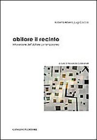 Abitare il recinto - Introversione dell'abitare contemporaneo