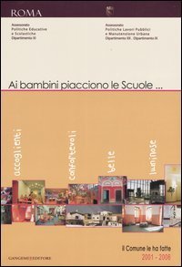 Ai bambini piacciono le scuole - .. Il comune le ha fatte 2001-2006
