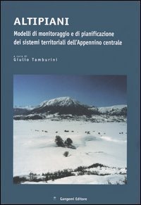 Altipiani - Modelli di monitoraggio e di pianificazione dei sistemi territoriali dell'Appennino centrale