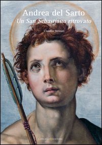 Andrea del Sarto. Un San Sebastiano ritrovato