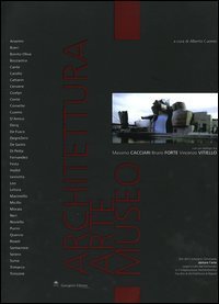 Architettura, arte, museo - Atti del Convegno-Seminario Abitare l'arte organizzato dal dottorato in composizione architettonica, Facolt&agrave; di architettura di Napoli