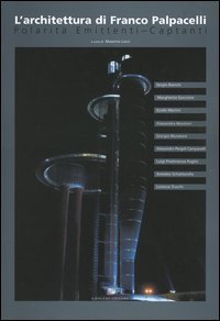 L'architettura di Franco Palpacelli - Polarit&agrave; emittenti-captanti