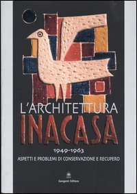 L'architettura Ina Casa (1949-1963) - Aspetti e problemi di conservazione e recupero
