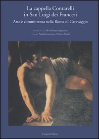 La cappella Contarelli in San Luigi dei Francesi - Arte e committenza nella Roma di Caravaggio
