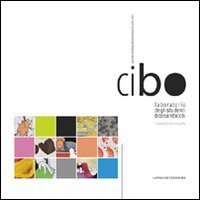 Cibo - Laboratorio degli studenti di Cesare Tacchi, Liceo artistico Ripetta. Giornata mondiale dell'alimentazione 2007