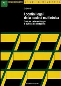 Confini legali della societ&agrave; multietnica. Cultura dello sviluppo e cultura della legalit&agrave;