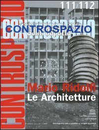 Controspazio (2005) (rist - anast.) vol. 111-112: Mario Ridolfi. Le architetture