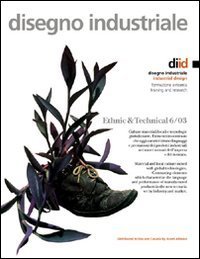 Disegno industriale&shy;Industrial Design. Vol. 6: Ethnic & Technical. - Ethnic & Technical