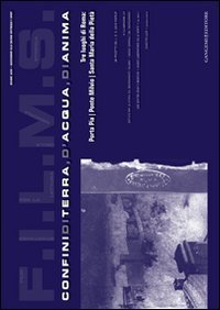 F - I.L.M.S. Confini di terra, d'acqua, di anima. Tre luoghi di Roma: Porta Pia, Ponte Milvio, Santa Maria della Piet&agrave;