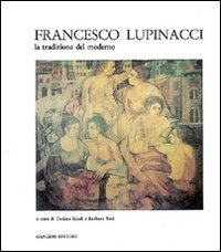 Francesco Lupinacci - La tradizione del moderno