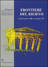 Frontiere del rilievo - Dalla matita alle scansioni 3D