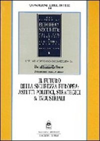 Il futuro della sicurezza europea - Aspetti politici, strategici e industriali