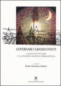Governare i grandi eventi - L'effetto Pulsar e la pianificazione urbanistica