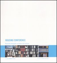 Housing conference - Ricerche emergenti sul tema dell'abitare. Ediz. italiana, inglese e spagnola