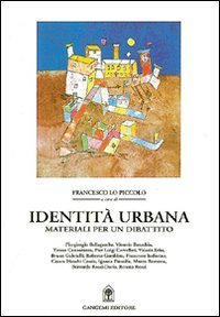 Identit&agrave; urbana. Materiali per un dibattito