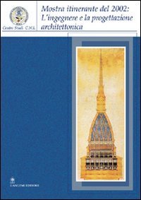 L'ingegnere e la progettazione architettonica - Catalogo della mostra itinerante (2002)