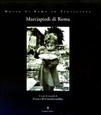 Marciapiedi di Roma - 25 anni di fotografia di Franco Di Giamberardino