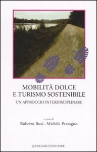 Mobilit&agrave; dolce e turismo sostenibile - Un approccio interdisciplinare