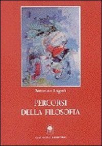 Percorsi della filosofia - Aspetti significativi degli itinerari filosofici di Hobbes, Unamuno, Ortega y Gasset, Gramsci, Sciacca e Vaccarino