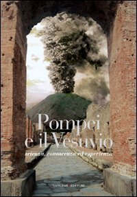 Pompei e il Vesuvio - Scienza, conoscenza ed esperienza
