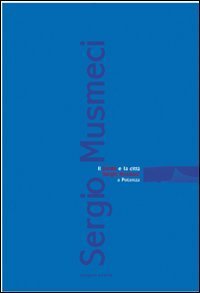 Il ponte e la citt&agrave;. Sergio Musmeci a Potenza