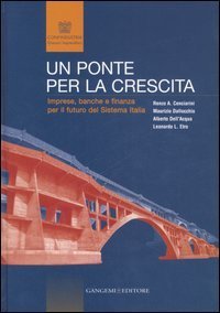 Un ponte per la crescita - Imprese, banche e finanza per il futuro del sistema Italia