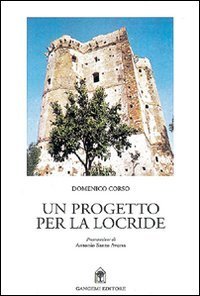 Un progetto per la locride - Locri e il Mezzogiorno, quale futuro?