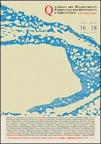 Quaderni PAU. Rivista semestrale del Dipartimento patrimonio architettonico e urbanistico dell'Universit&agrave; di Reggio Calabria vol. 16-18