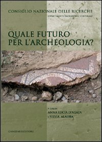 Quale futuro per l'archeologia?