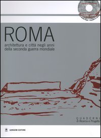 Roma. Architettura e citt&agrave; negli anni della seconda guerra mondiale. Atti della Giornata di studio (24 gennaio 2003)