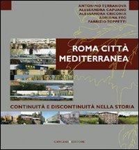 Roma citt&agrave; mediterranea - Continuit&agrave; e discontinuit&agrave;