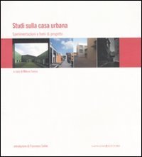 Studi sulla casa urbana - Sperimentazioni e temi di progetto
