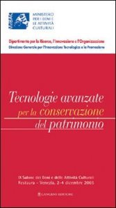 Tecnologie avanzate per la conservazione del patrimonio - 9&deg; Salone dei beni e delle attivit&agrave; culturali Restaura (Venezia, 2-4 dicembre 2005)