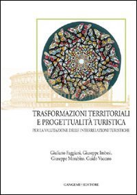 Trasformazioni territoriali e progettualit&agrave; turistica per la valutazione delle interrelazioni turistiche