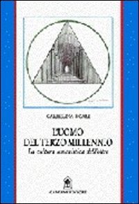 L'uomo del terzo millennio - La cultura umanistica dell'oltre