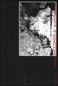 Venezia - Racconto di architettura