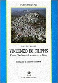 Vincenzo De Filippis - L'uomo, l'intellettuale, il martire per la libert&agrave;