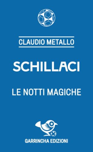 Schillaci. Le notti magiche