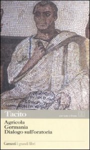 Agricola-Germania-Dialogo sull'oratoria. Testo latino a fronte