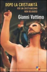 Dopo la cristianità - Per un cristianesimo non religioso