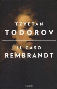 Il caso Rembrandt seguito da &laquo;Arte e morale&raquo;