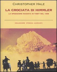 La crociata di Himmler - La spedizione nazista in Tibet nel 1938