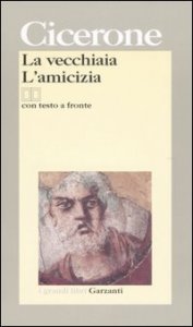 La vecchiaia-L'amicizia. Testo latino a fronte
